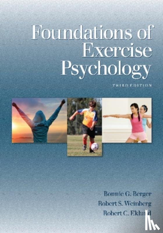 Berger, Bonnie G, Weinberg, Dr Robert S, Eklund, Robert C - Foundations of Exercise Psychology