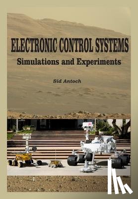 Antoch, Sid - Electronic Control Systems: Simulations and Experiments