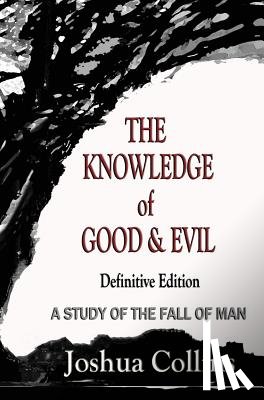 Collins, Joshua - The Knowledge of Good and Evil Definitive Edition