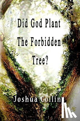 Collins, Joshua - Did God Plant the Forbidden Tree?