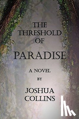 Collins, Joshua - The Threshold of Paradise