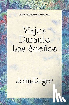 John-Roger, John-Roger - Viajes durante los suenos