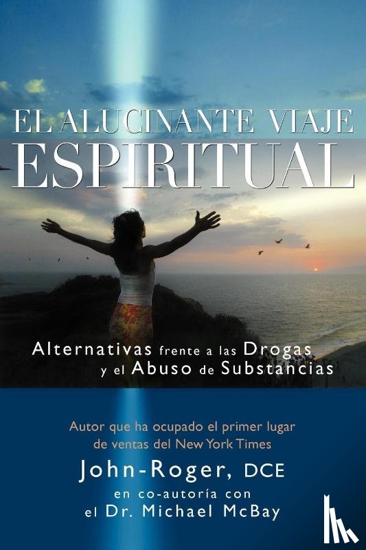 John-Roger, John-Roger, McBay, Dr. Dr. Michael - El alucinante viaje espiritual