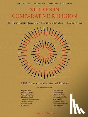 Clive-Ross, F. - Studies in Comparative Religion: 1970 Commemorative Annual Edition