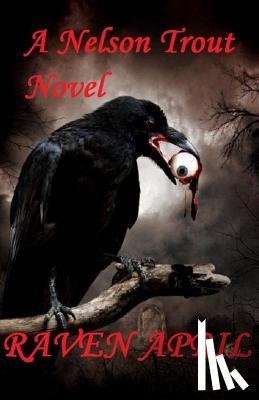 Trout, Nelson - Raven April: I Remember the day I Lost My Mind.