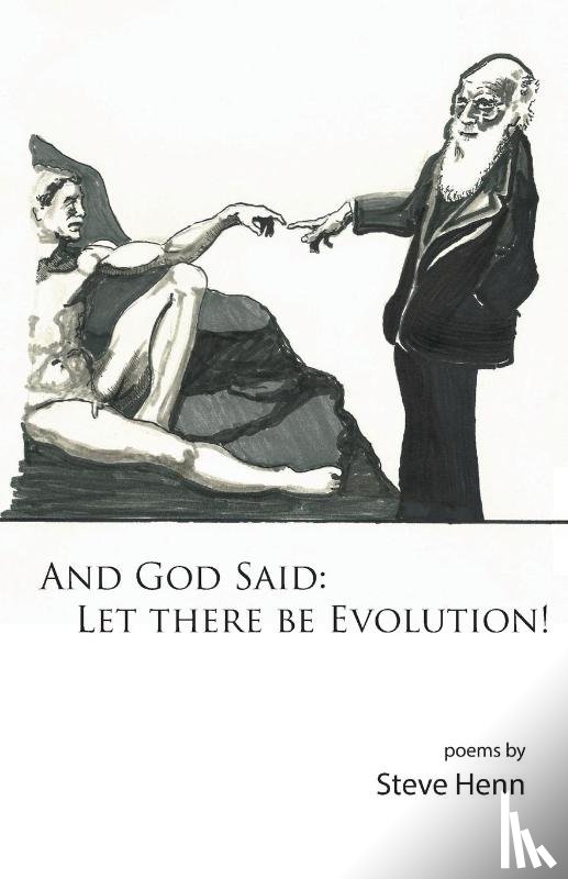 Henn, Steve - And God Said: Let There Be Evolution!