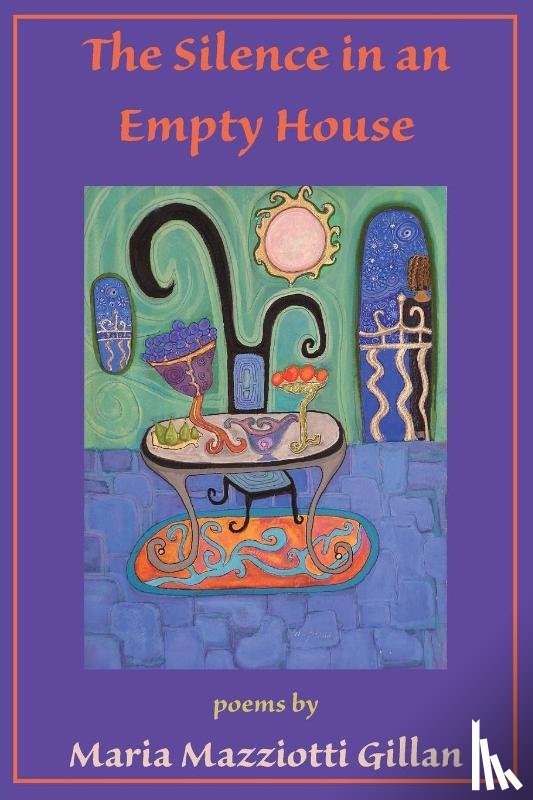 Gillan, Maria Mazziotti - The Silence in an Empty House