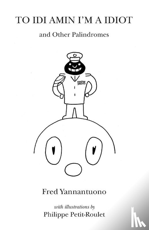 Yannantuono, Fred - To IDI Amin I'm a Idiot and Other Palindromes