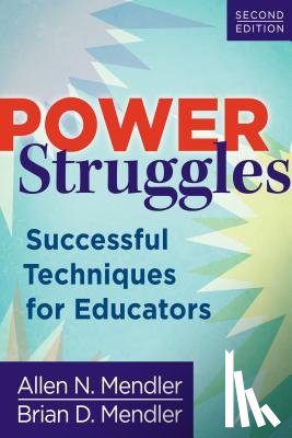 Mendler, Allen N. - Power Struggles: Successful Techniques for Educators
