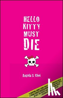 Choi, Angela S - Hello Kitty Must Die