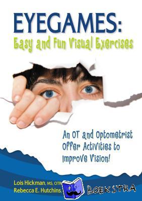 Hickman, Lois, Hutchins, Rebecca - Eyegames: Easy and Fun Visual Exercises