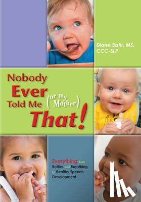 Bahr, Diane - Nobody Ever Told Me (or My Mother) That!