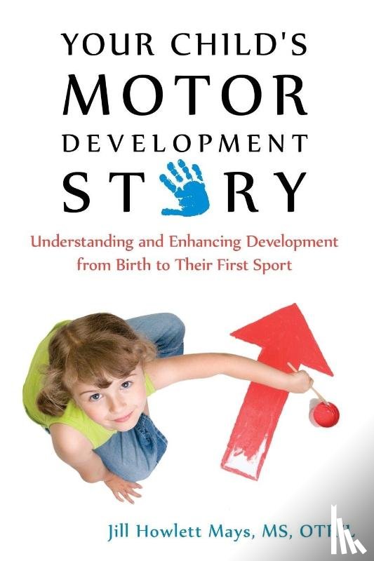 Mays, Jill Howlett - Your Child's Motor Development Story