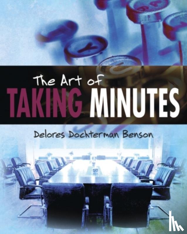Benson, Delores Dochterman - The Art of Taking Minutes