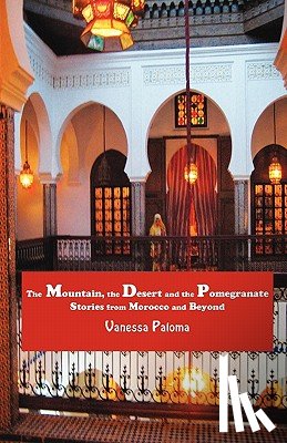 Paloma, Vanessa - The Mountain, the Desert and the Pomegranate