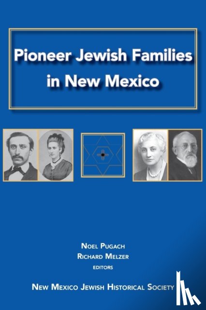 Pugach, Noel H, Melzer, Richard A - Pioneer Jewish Families in New Mexico
