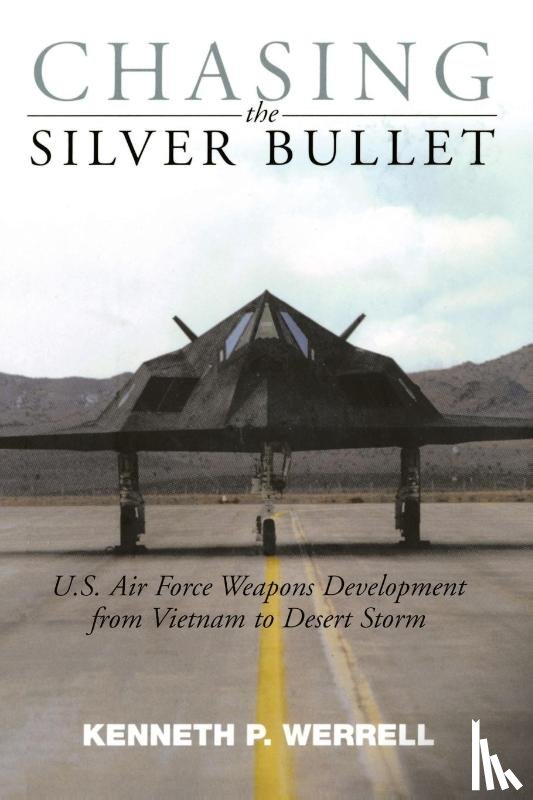 Werrell, Kenneth P. - Chasing the Silver Bullet