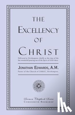 Edwards, Jonathan - The Excellency of Christ