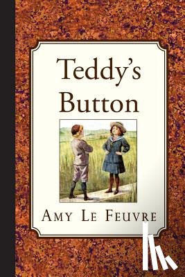 Le Feuvre, Amy - Teddy's Button