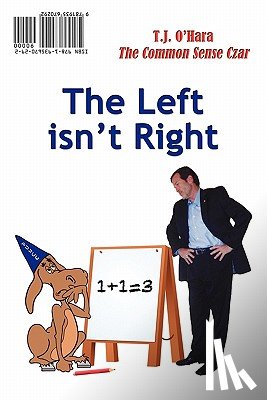 O'Hara, T J - The Left Isn't Right / The Right Is Wrong