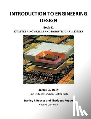 Dally, James W, Reeves, Stanley J, Roppel, Thaddeus - Introduction to Engineering Design