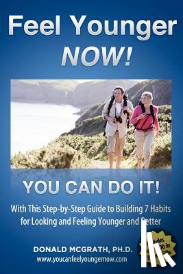 McGrath, Don - Feel Younger - Now! 21 Days, 7 Habits