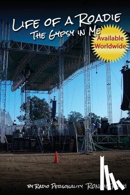 Rush, Ronnie - Life of a Roadie - The Gypsy in Me