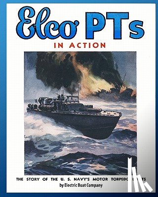 Company, Electric Boat - Elco PTs in Action
