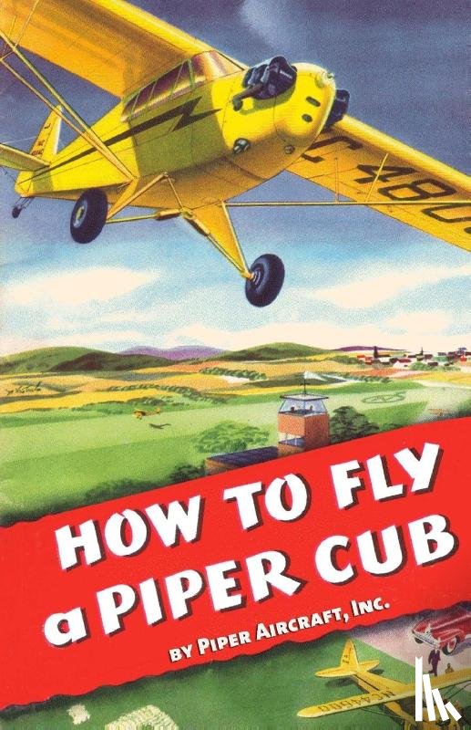 Aircraft, Inc Piper - How To Fly a Piper Cub