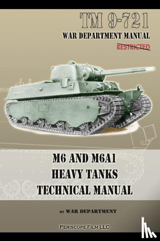 Department, War - M6 and M6A1 Heavy Tanks Technical Manual