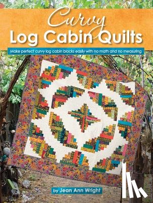 Jean Ann Wright - Curvy Log Cabin Quilts