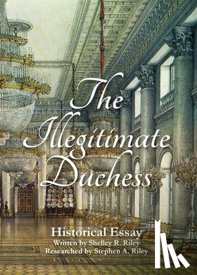 Riley, Shelley R - The Illegitimate Duchess