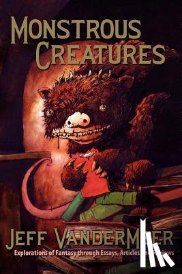 VanderMeer, Jeff - Monstrous Creatures