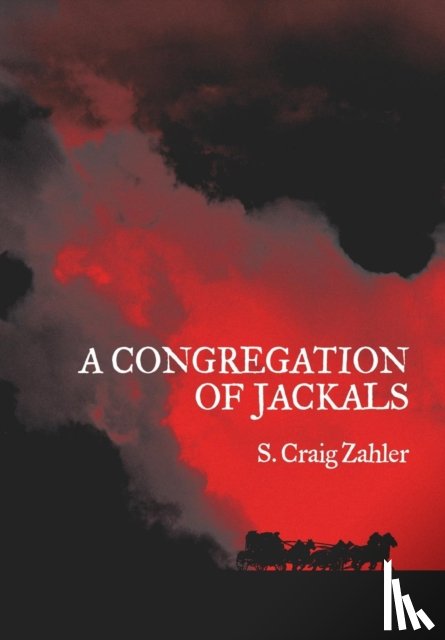 Zahler, S Craig - A Congregation of Jackals