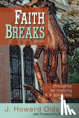 Olds, J. Howard - Faith Breaks