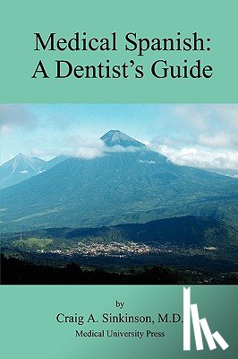 Sinkinson, Craig Alan - Medical Spanish: A Dental Guide