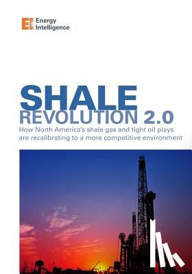 Seeley, Rachael - Shale Revolution 2.0: How North America's shale gas and tight oil plays are recalibrating to a more competitive environment