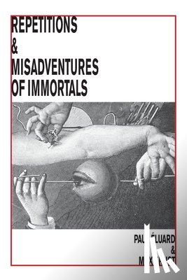 Eluard, Paul - Repetitions & Misadventures of Immortals
