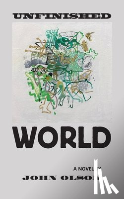 Olson, John - Unfinished World