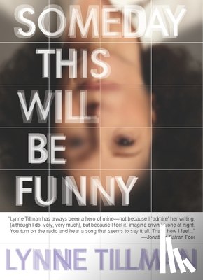 Tillman, Lynne - Someday This Will Be Funny