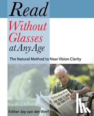 Van Der Werf, Esther Joy - Read Without Glasses at Any Age