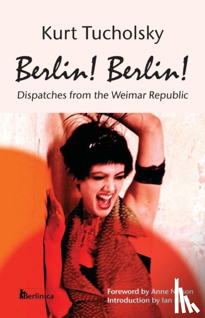 Tucholsky, Kurt - Berlin! Berlin!