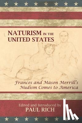 Rich, Paul - Naturism in the United States: Frances and Mason Merrill's Nudism Comes to America