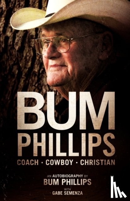 Phillips, Bum, Semenza, Gabe - Bum Phillips