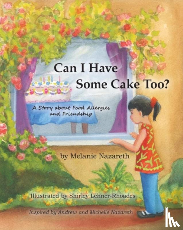 Nazareth, Melanie - Can I Have Some Cake Too? a Story about Food Allergies and Friendship