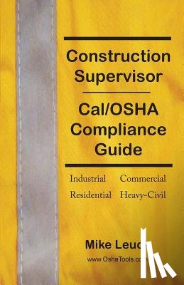Leuck, Mike - Construction Supervisor Cal/OSHA Compliance Guide