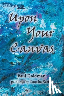 Goldman, Paul (British Museum) - Upon Your Canvas