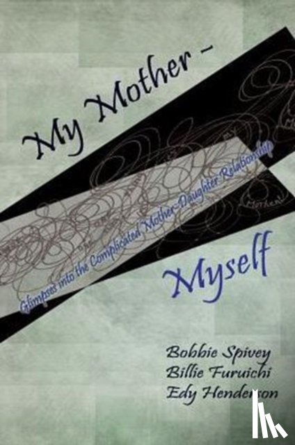 Spivey, Bobbie, Furuichi, Billie Ruth, Henderson, Edy - My Mother - Myself