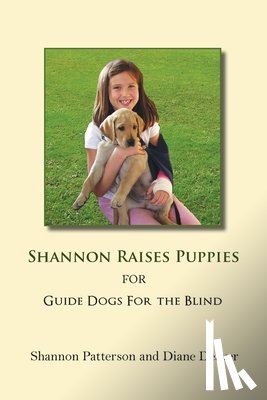 Deaver, Diane, Patterson, Shannon - Shannon Raises Puppies for Guide Dogs for the Blind