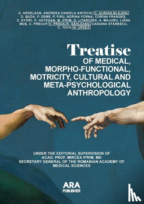 Ifrim, Mircea, Antochi, Andreea-Daniela, Precup, Cris - TREATISE OF MEDICAL, MORPHO-FUNCTIONAL, MOTRICITY, CULTURAL AND META-PSYCHOLOGICAL ANTHROPOLOGY